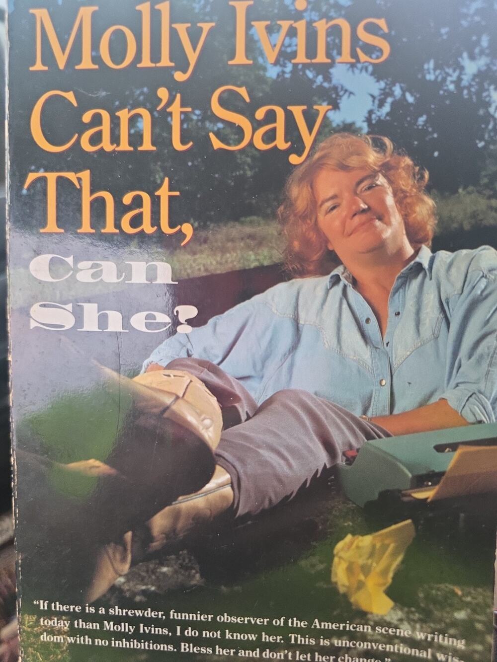 Molly Ivins Can't Say That, Can She? - Paperback By Ivins, Molly